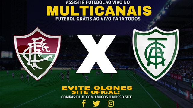 Assistir Fluminense x América MG AO VIVO Online 17/06/2024